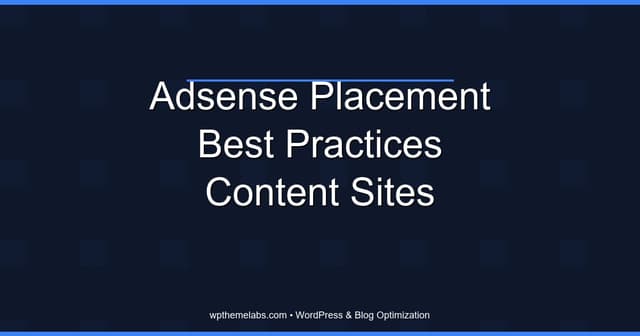 AdSense placement best practices for content sites (reader-first)