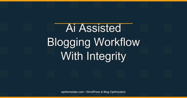 AI-assisted blogging workflow (without getting flagged as spam)