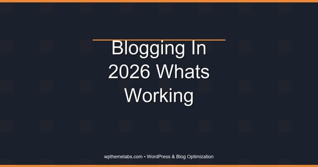 Blogging in 2026: What's Working (And What's Not)
