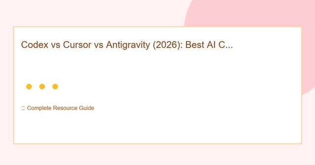 Codex vs Cursor vs Antigravity: Honest 2026 Comparison (Which AI Coding Tool Is Best?)