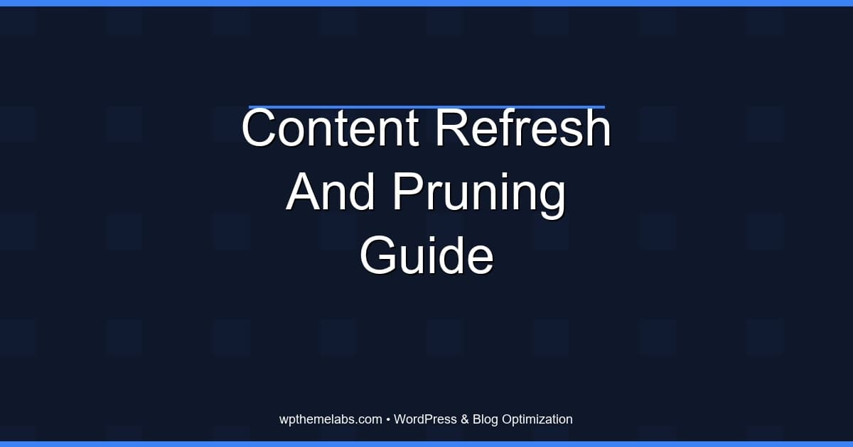The Content Audit Framework: How to Prune and Refresh Your Blog for SEO