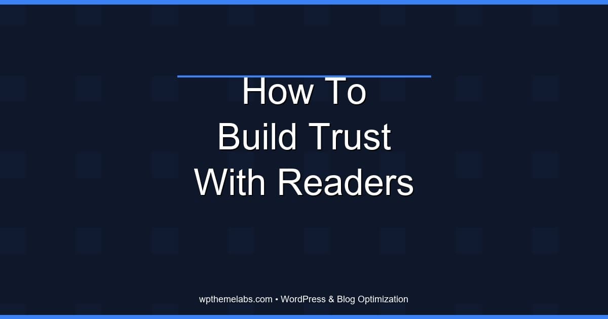 Building Trust with Readers: The Currency of the Modern Era