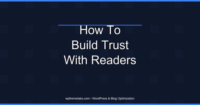 Building Trust with Readers: The Currency of the Modern Era