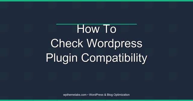 WordPress Plugin Compatibility Checklist (2026): Avoid Conflicts Before Installing