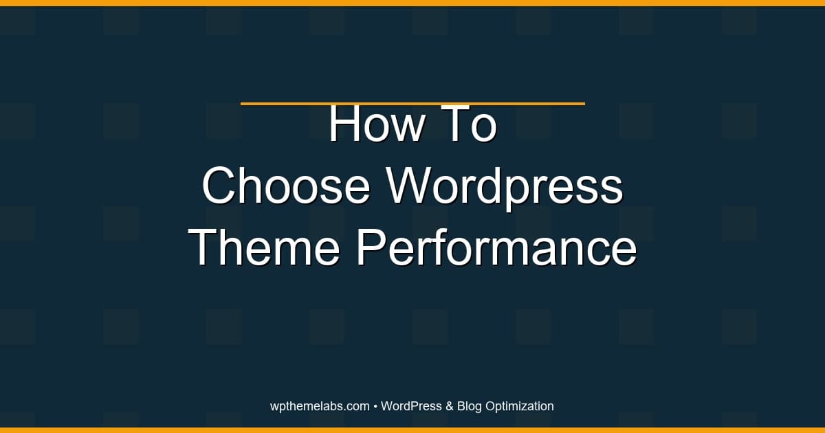 How to choose a WordPress theme (performance, SEO, and usability)
