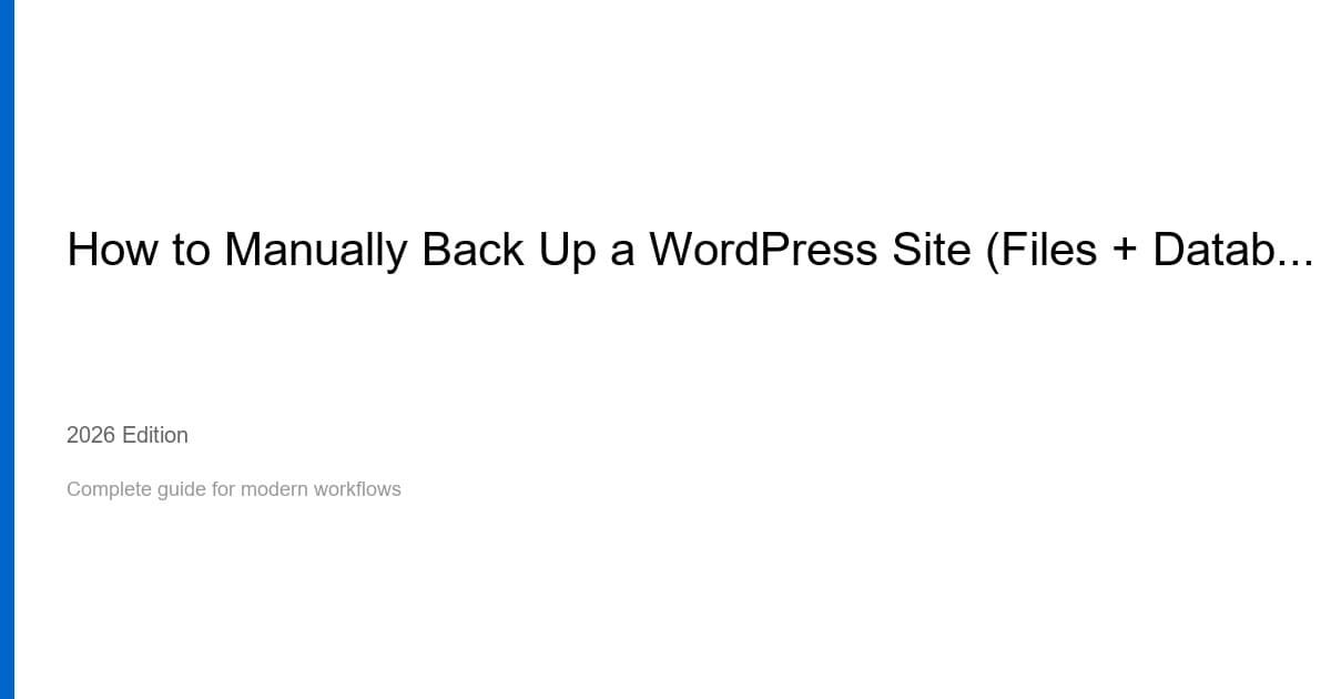 How to Manually Back Up a WordPress Site (Files + Database)