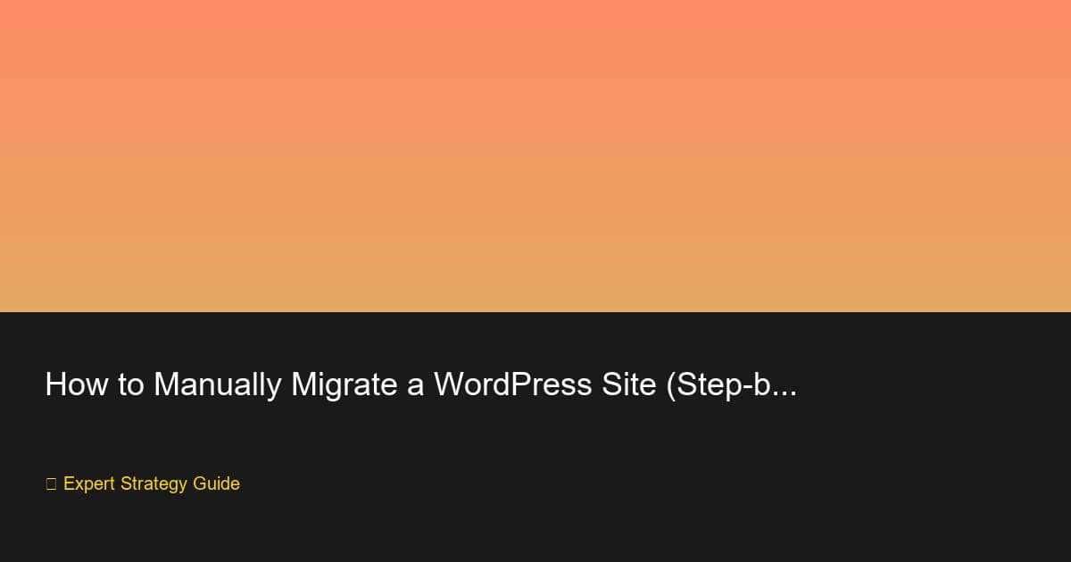 How to Manually Migrate a WordPress Site