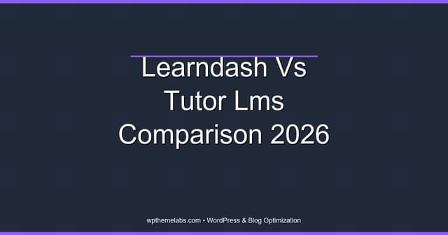 LearnDash vs Tutor LMS (2026): Features, Pricing, and Which to Choose