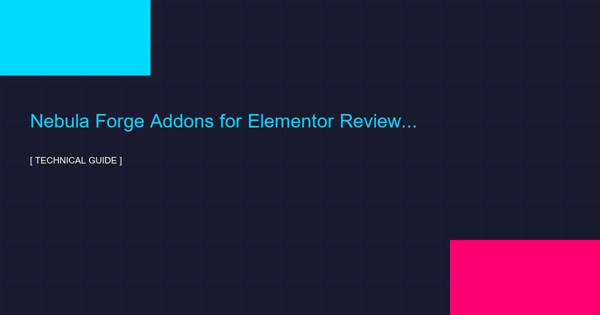 Nebula Forge Addons for Elementor Review (2026)