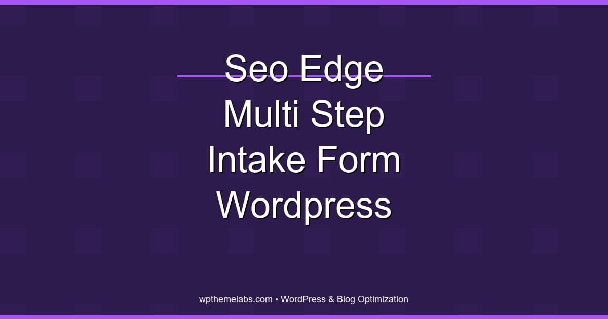From Figma to Form: Building the SEO Edge Multi-Step Intake Page