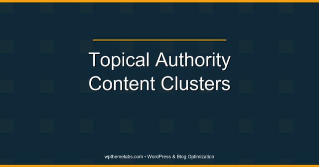 Topical authority: build content clusters that actually rank