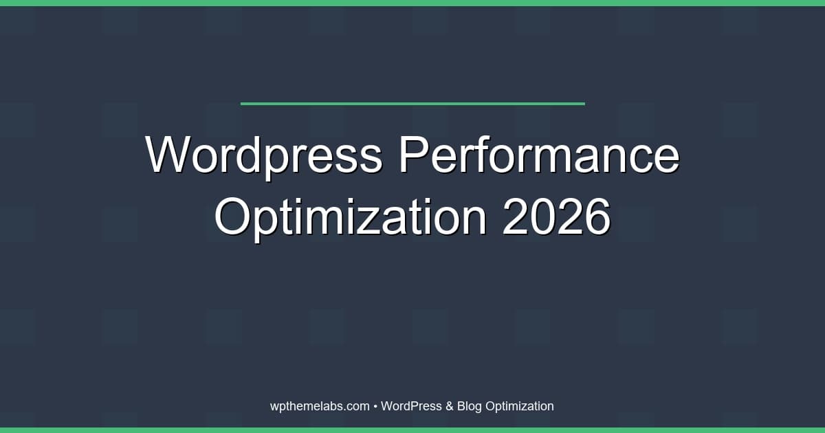 WordPress Performance Optimization in 2026: Core Web Vitals Mastery