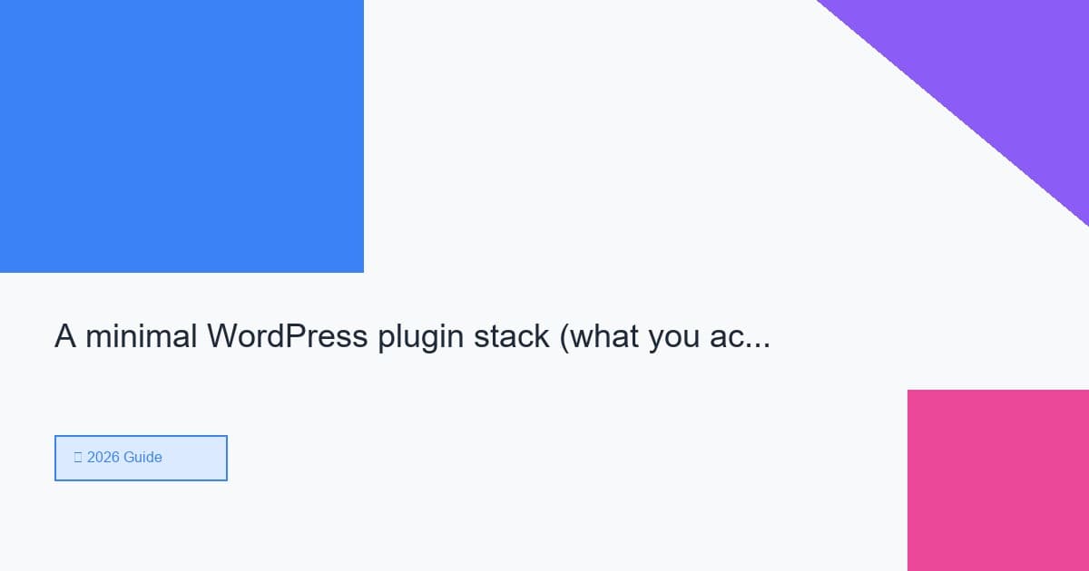 A minimal WordPress plugin stack (what you actually need)