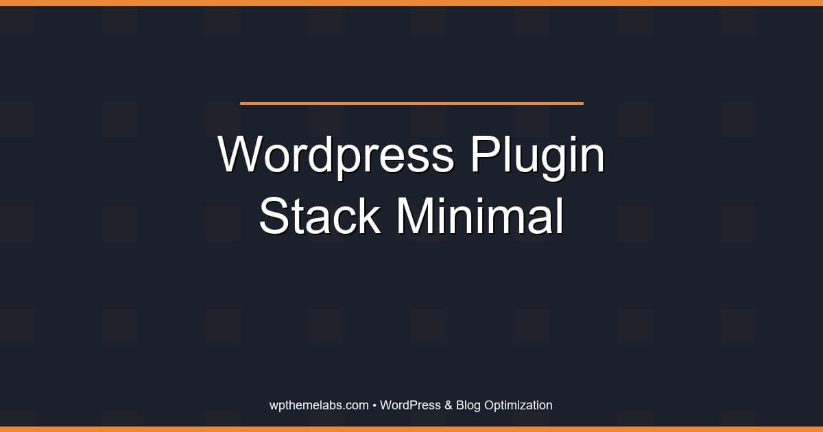 A minimal WordPress plugin stack (what you actually need)