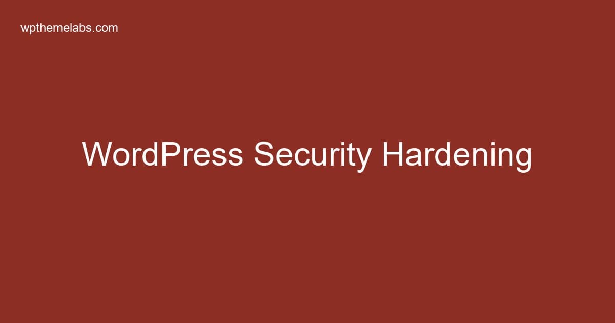 WordPress Security Hardening: A Step-by-Step Guide for 2026