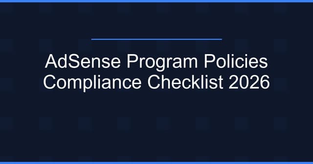 AdSense Program Policies Compliance Checklist 2026
