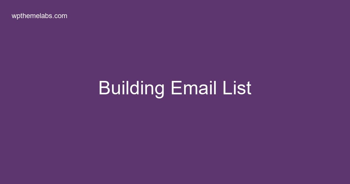 Building an Email List: Strategies That Actually Convert