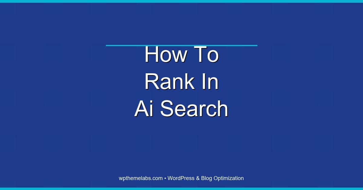 How to Rank in AI Search: A Practical Playbook